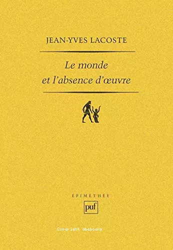 Le Monde et l'absence d'oeuvre et autres tudes