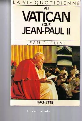 La Vie quotidienne au Vatican sous Jean-Paul II