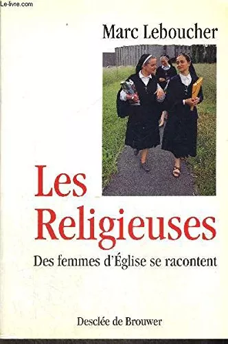 Les Religieuses: des femmes d'Eglise se racontent