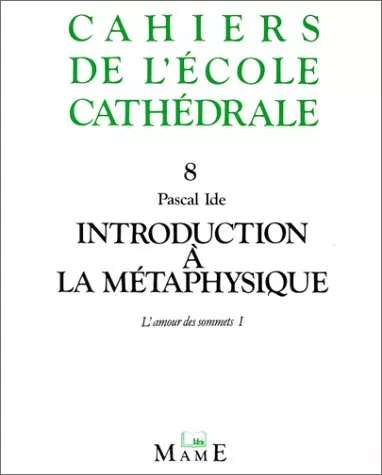 Introduction  la mtaphysique: l'amour des sommets I