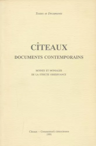 Cteaux: documents contemporains manant des chapitres gnraux de l'Ordre cistercien et de la Stricte observance: textes originaux et traductions officielles