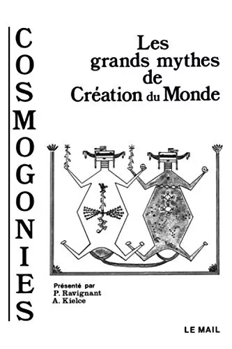 Cosmogonies: les grands mythes de cration du monde