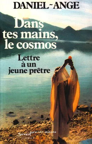 Dans tes mains, le cosmos: lettre  un jeune prtre