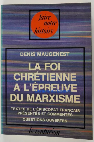 La foi chrtienne  l'preuve du marxisme : textes de l'piscopat franais prsents, comments, reus dans l'opinion