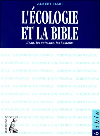 L'Ecologie et la Bible : l'eau, les animaux, les humains