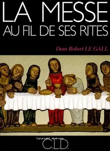 La Messe, au fil de ses rites