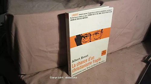 La Chance d'un christianisme fragile: entretiens avec Yves de Gentil-Baichis