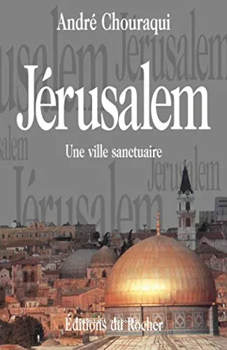 Jrusalem, une ville sanctuaire