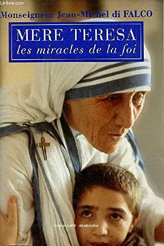 Teresa ou les miracles de la foi