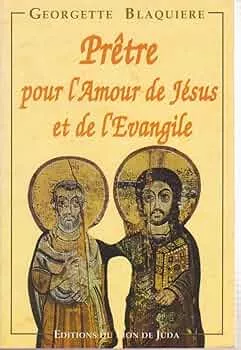 Prtre, pour l'amour de Jsus et de l'Evangile