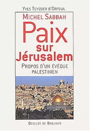 Paix sur Jrusalem : propos d'un vque palestinien