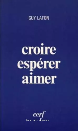 Croire, esprer, aimer: approches de la raison religieuse