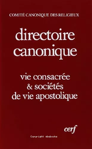 Directoire canonique. Vie consacre et socits de vie apostolique