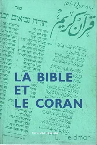 La Bible et le Coran: les juifs dans le Coran et l'issue du conflit entre l'Islam et Isral