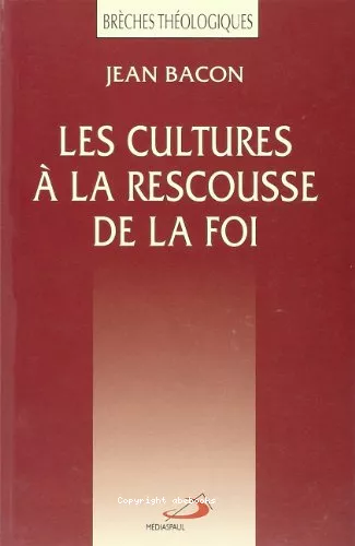 Les cultures  la rescousse de la foi