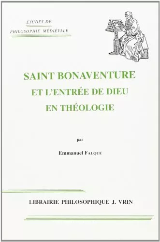 Saint Bonaventure et l'entre de Dieu en thologie: la somme thologique du Breviloquium (prologue et premire partie)