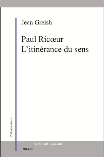 Paul Ricoeur. L'itinrance du sens