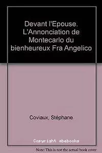 Devant l'Epouse: l'annonciation de Montecarlo du bienheureux Fra Angelico