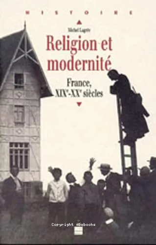 Religion et modernit: France, XIX-XX sicles