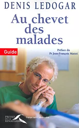 Au chevet des malades: guide