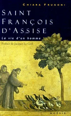 Franois d'Assise: la vie d'un homme