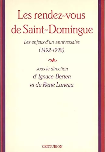 Les Rendez-vous de Saint-Domingue: les enjeux d'un anniversaire (1492-1992)