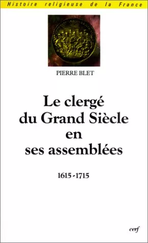 Le Clerg du Grand Sicle en ses assembles: 1615-1715