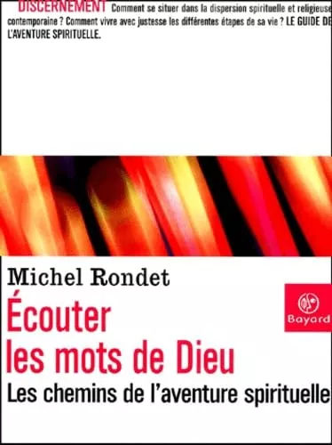 Ecouter les mots de Dieu: les chemins de l'aventure spirituelle