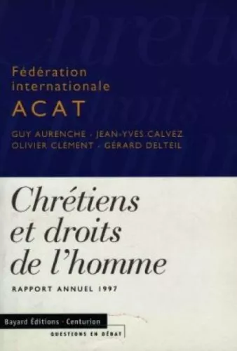 Chrtiens et droits de l'homme: rapport annuel 1997