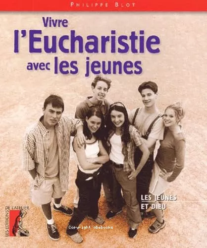 Vivre l'eucharistie avec les jeunes