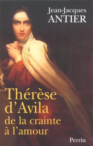 Thrse d'Avila: de la crainte  l'amour