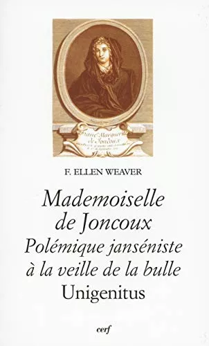 Mademoiselle de Joncoux: polmique jansniste  la veille de la bulle Unigenitus