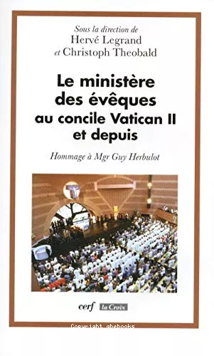 Le Ministre des vques au concile Vatican II et depuis: hommage  Mgr Guy Herbulot