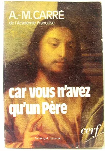 Car vous n'avez qu'un pre : Prire du Christ et des Chrtiens