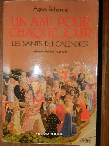 Un Ami pour chaque jour: les saints du calendrier