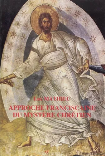 Approche franciscaine du mystre chrtien