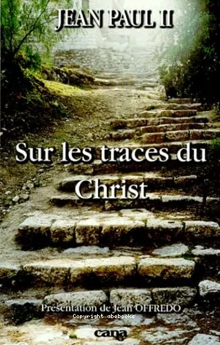 Sur les traces du Christ