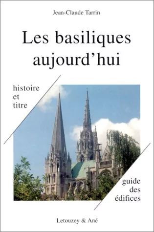 Les Basiliques aujourd'hui