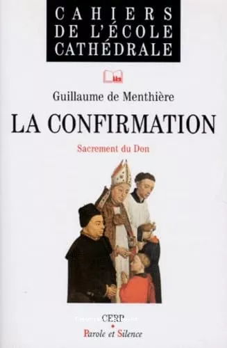 La Confirmation: Sacrement du don