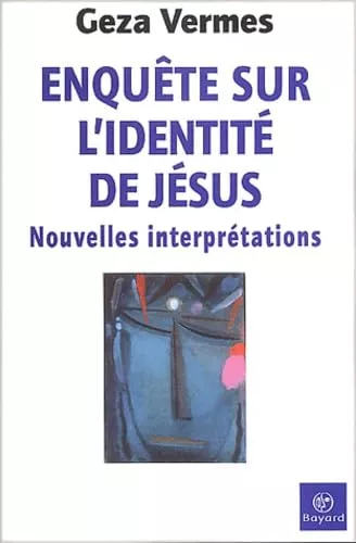 Enqute sur l'identit de Jsus: Nouvelles interprtations