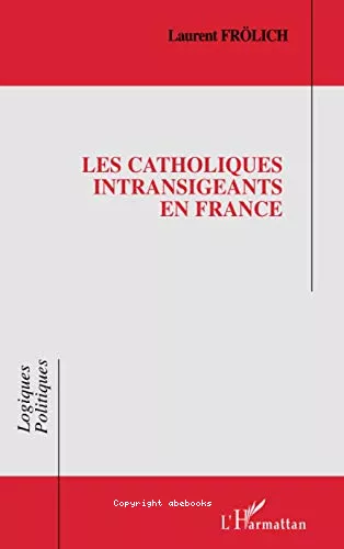 Les Catholiques intransigeants en France