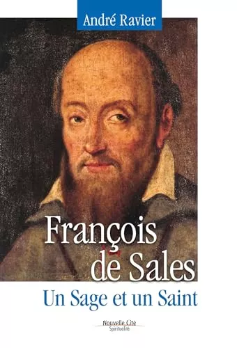 Franois de Sales : un sage et un saint