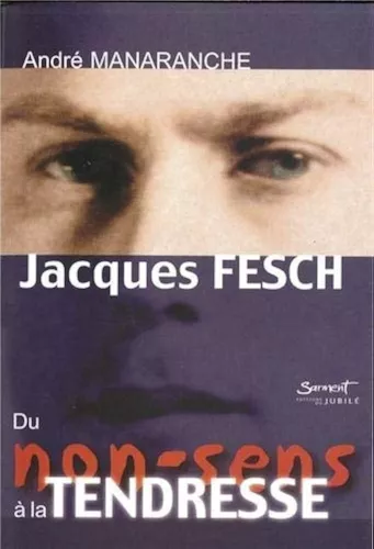 Jacques Fesch: du non-sens  la tendresse