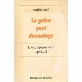 La Grce peut davantage: L'accompagnement spirituel