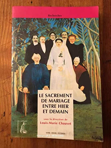 Le Sacrement de mariage entre hier et demain