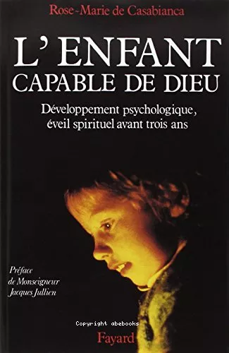 L'Enfant capable de Dieu: dveloppement psychologique, veil spirituel avant trois ans