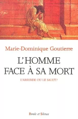 L'Homme face  la mort: l'absurde ou le salut?