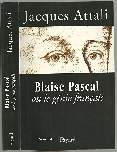 Blaise Pascal: ou le gnie franais