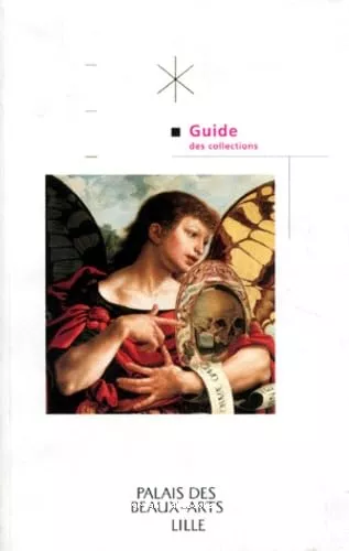 Palais des Beaux-arts de Lille: Guide des collections