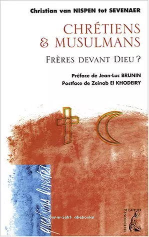 Chrtiens et musulmans: Frres devant Dieu?